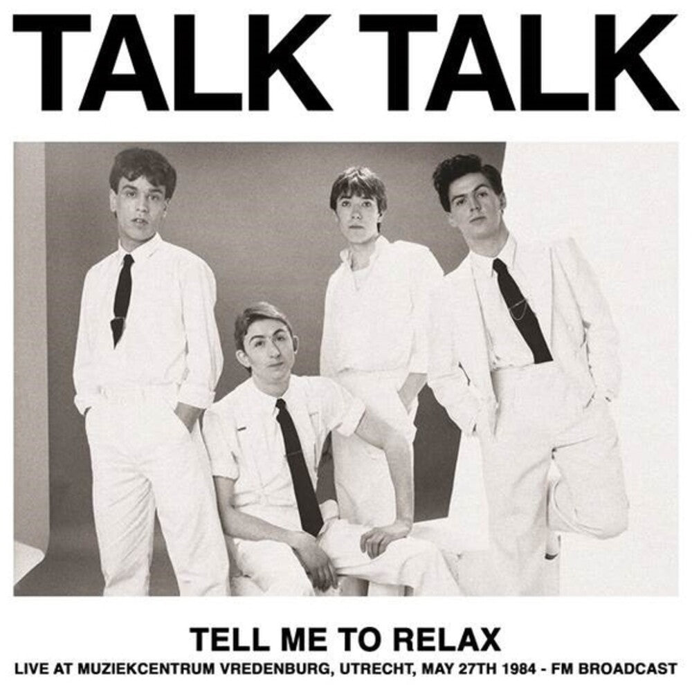the album cover for Talk Talk - Tell Me To Relax: Live At Muziekcentrum Vredenburg