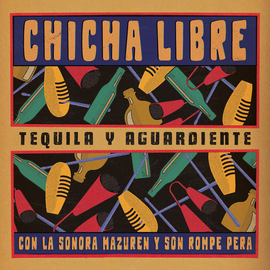 the album cover for Chicha Libre - Tequila Y Aguardiente