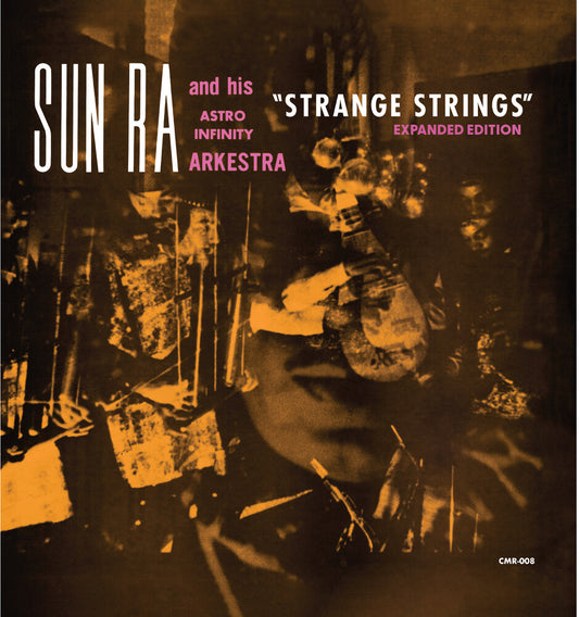 the album cover for Sun Ra / Astro Infinity Arkestra - Strange Strings (Expanded Edition)