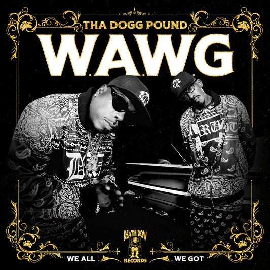 the album cover for Tha Dogg Pound - W.A.W.G. (We All We Got) [LP]