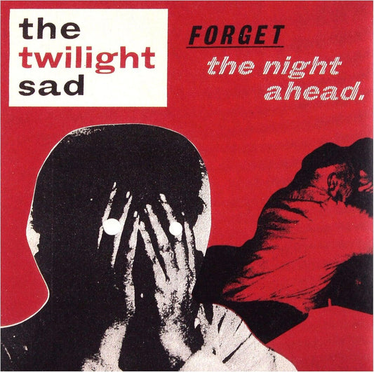 the album cover for Twilight Sad - Forget The Night Ahead (Aniv)