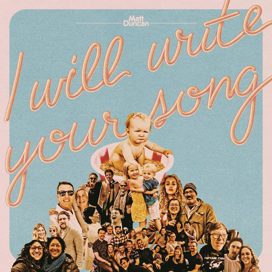 the album cover for Matt Duncan - I Will Write Your Song Vol. 1 [Colored Vinyl]