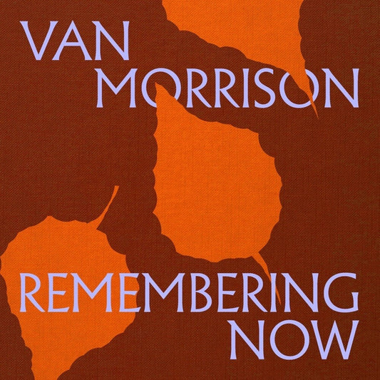 the album cover for Van Morrison - Remembering Now
