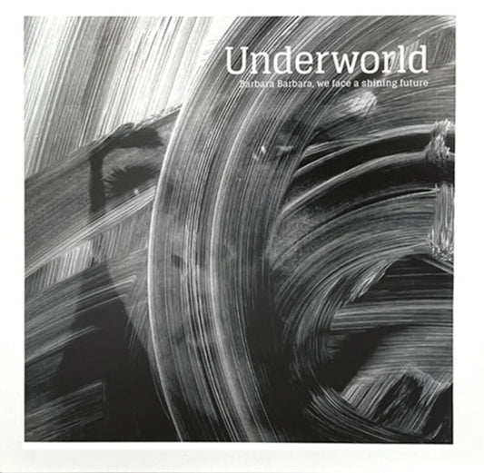 the album cover for Underworld - Barbara Barbara We Face A Shining Future