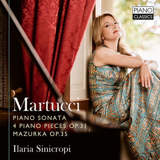 the album cover for Ilaria Sinicropi - Martucci: Son Op. 34 Works Op. 31 & Mazurka Op. 35