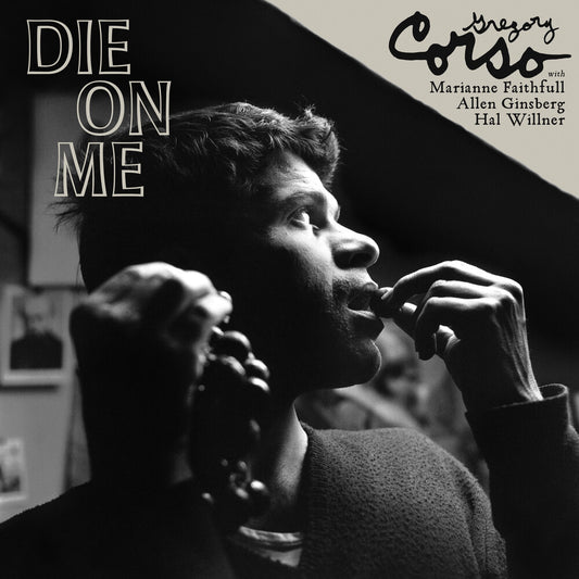the album cover for Gregory Corso - Die On Me [Colored Vinyl] [Clear Vinyl]
