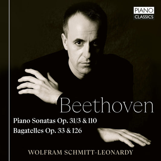 the album cover for Schmitt-Wolfram Leonardy - Beethoven: Pno Sons Op.31/3 & 110 Bagatelles Op. 3