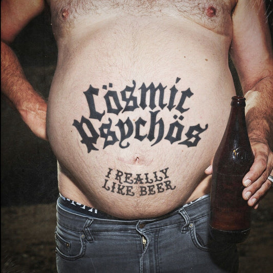 the album cover for Cosmic Psychos - I Really Like Beer