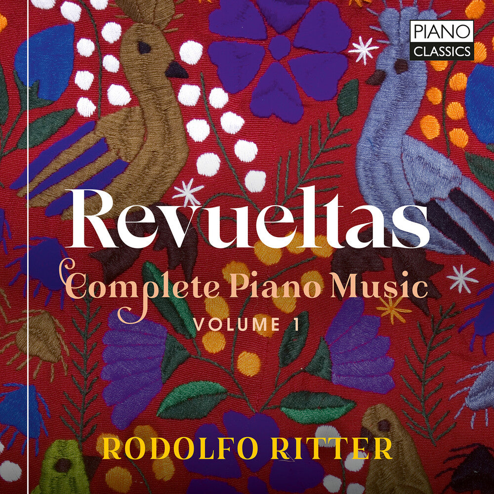 the album cover for Rodolfo Ritter - Revueltas: Complete Pno Music Vol. 1