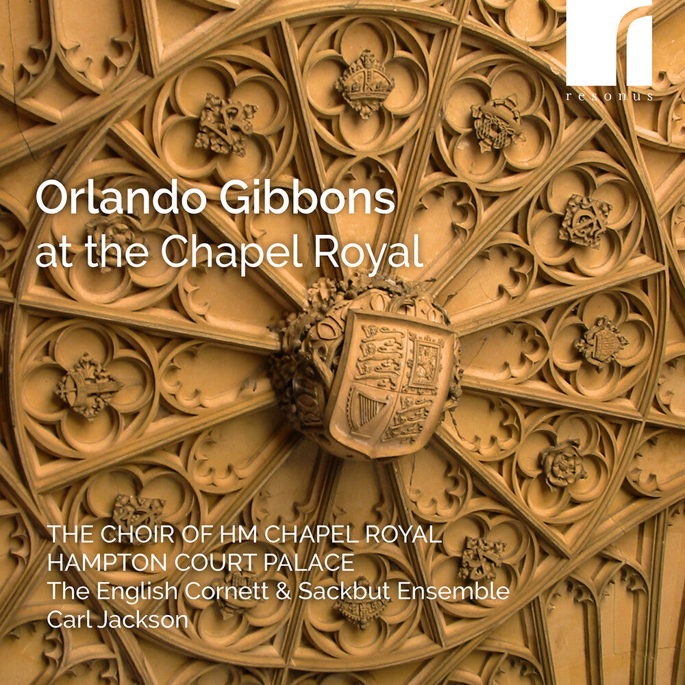 the album cover for Choir Of Hm Chapel Royal - Gibbons At The Chapel Royal