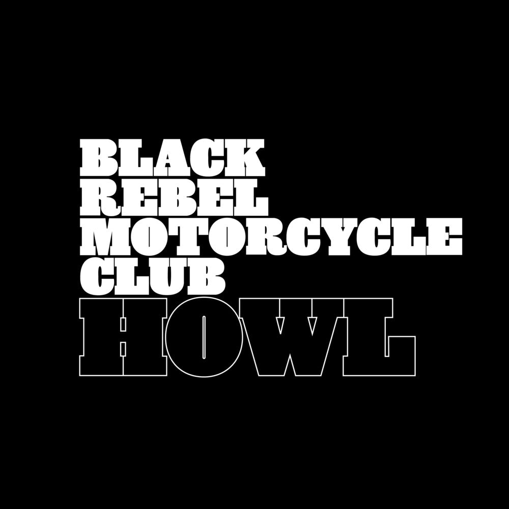 the album cover for Black Rebel Motorcycle Club - Howl (Aniv) [Remastered] [Reissue]