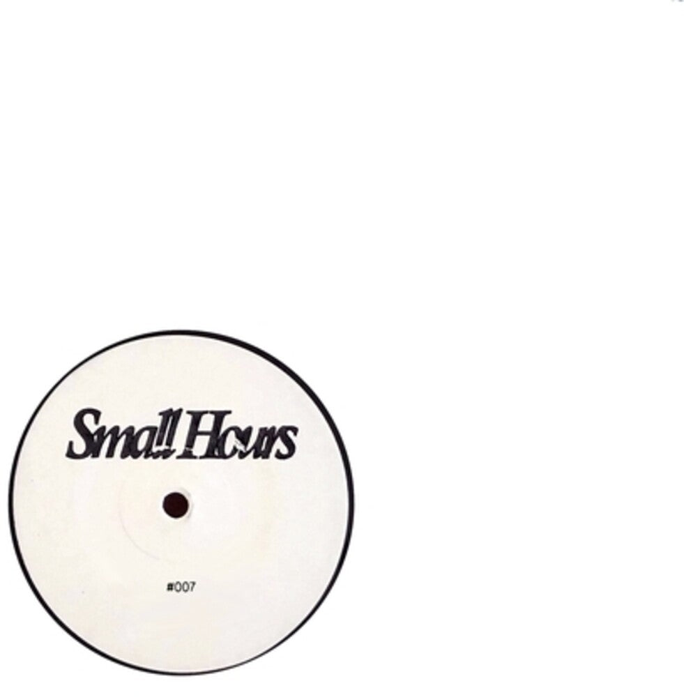 the album cover for Small Hours 007 / Various (Ep) - Small Hours 007 / Various (Ep)