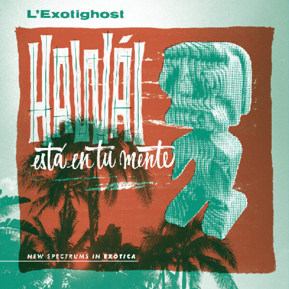 the album cover for L'exotighost - Hawai Esta En Tu Mente [Colored Vinyl] (Grn)