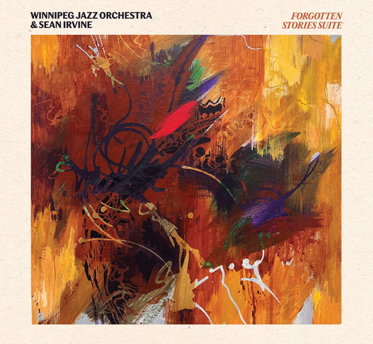 the album cover for Winnipeg Jazz Orchestra / Sean Irvine - Forgotten Stories Suite
