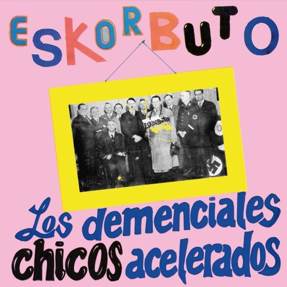 the album cover for Eskorbuto - Los Demenciales Chicos Acelerados