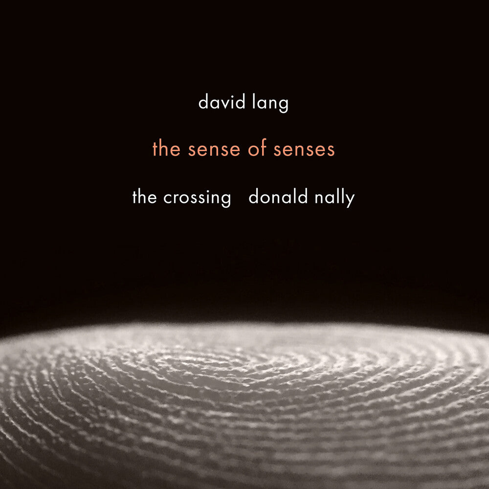 the album cover for Crossing - David Lang: Sense Of Senses