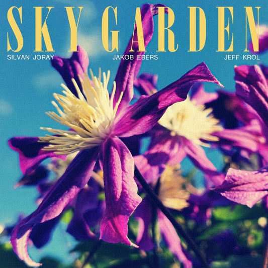 the album cover for Silvan Joray  / Ebers,Jakob / Krol,Jeff - Sky Garden [Digipak]