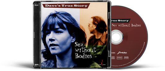 the album cover for Dave's True Story - Sex Without Bodies (Hybr)