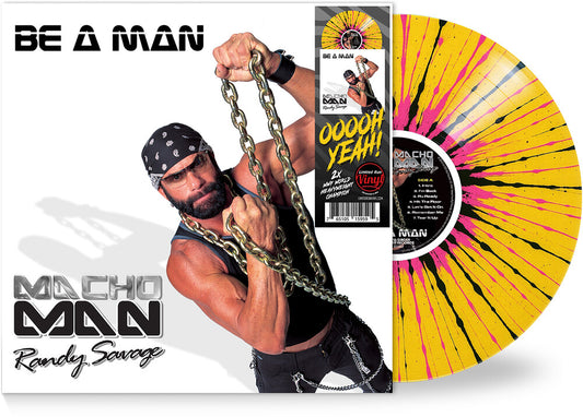 the album cover for Macho Man Randy Savage - Be A Man - Yellow/Black/Pink) (Blk) [Colored Vinyl] [Limited Edition]
