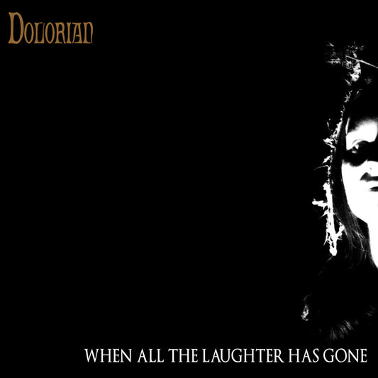 the album cover for Dolorian - When All The Laughter Has Gone