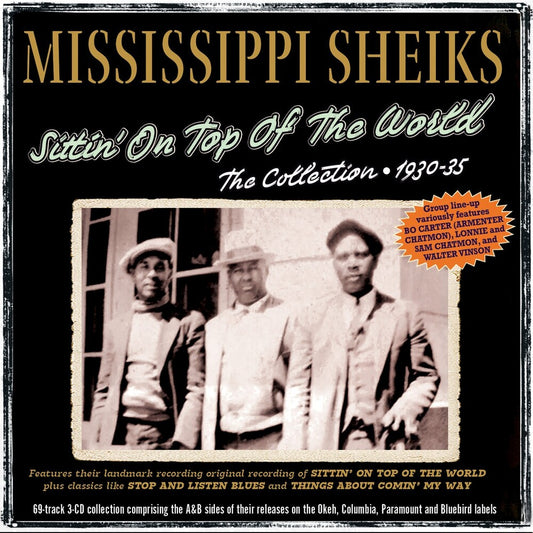 the album cover for Mississippi Sheiks - Sittin' On Top Of The World: The Collection