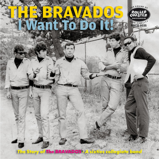 the album cover for Bravados - I Want To Do It: Story Of The Bravdaos A 60s