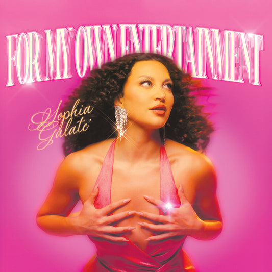the album cover for Sophia Galate - For My Own Entertainment [Pink]