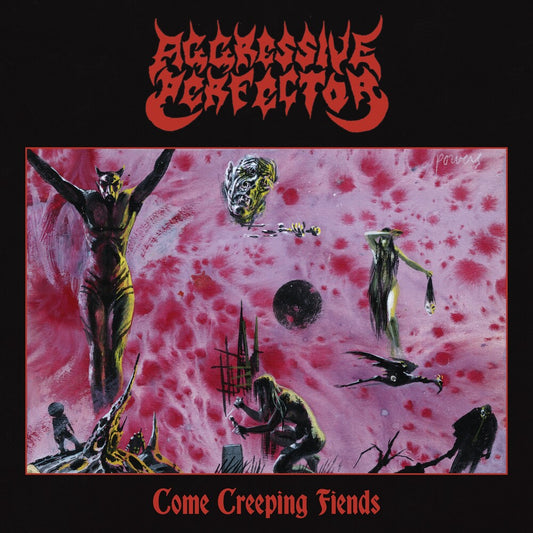 the album cover for Aggressive Perfector - Come Creeping Fiends (Uk)