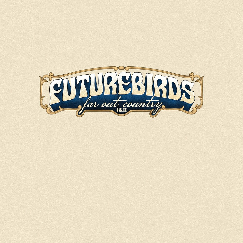 the album cover for Futurebirds - Far Out Country I&Ii [Colored Vinyl]