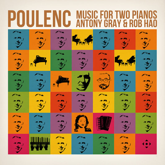 the album cover for Antony Gray - Poulenc: Music For Two Pnos
