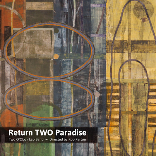 the album cover for Two O'Clock Lab Band - Return Two Paradise [Digipak]