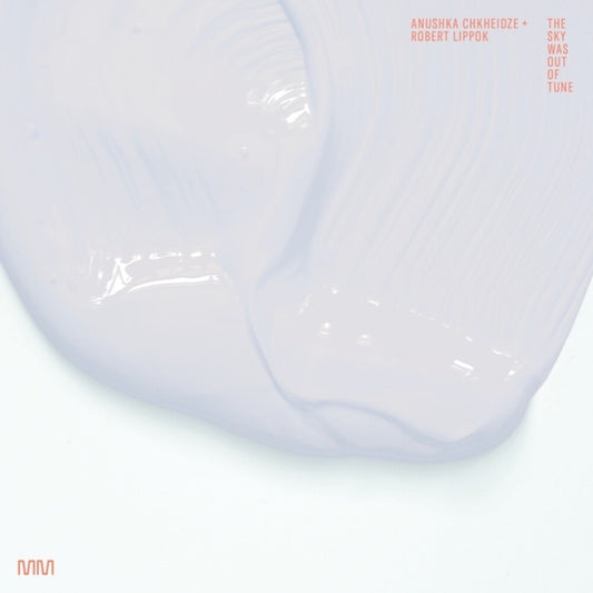 the album cover for Anushka Chkheidze  / Lippok,Robert - Sky Was Out Of Tune