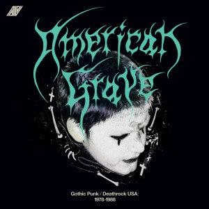 Pre-Order: American Grave (Gothic Punk / Deathrock Usa 78-88) - American Grave (Gothic Punk / Deathrock Usa 78-88) [CD]