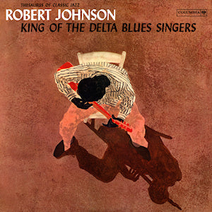 Robert Johnson - King Of The Delta Blues Singers (Bonus Tracks) [LP]
