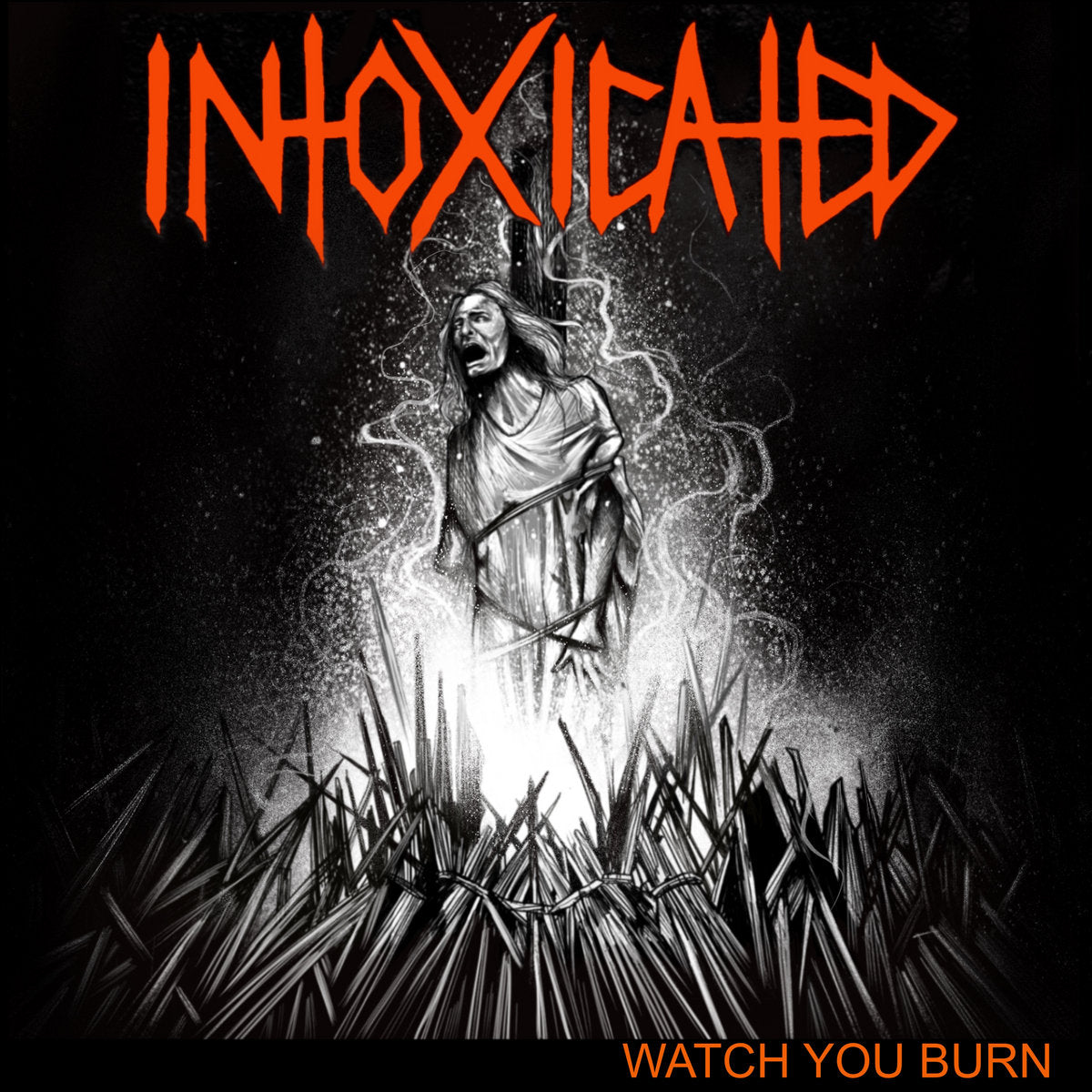 Intoxicated - WATCH YOU BURN LP