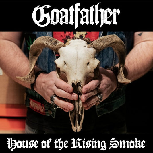 GOATFATHER - House of the Rising Smoke (CD) pre order
