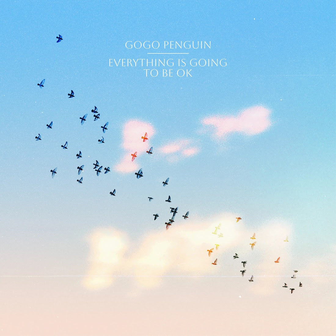 GoGo Penguin - EVERYTHING IS GOING TO BE OK LP
