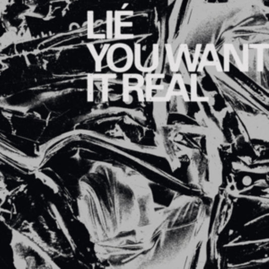 LIE - YOU WANT IT REAL LP