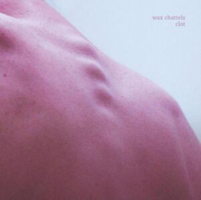 WAX CHATTELS - CLOT (ORCHID COLOR VINYL) LP